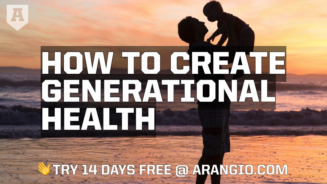 How to Create Generational Health