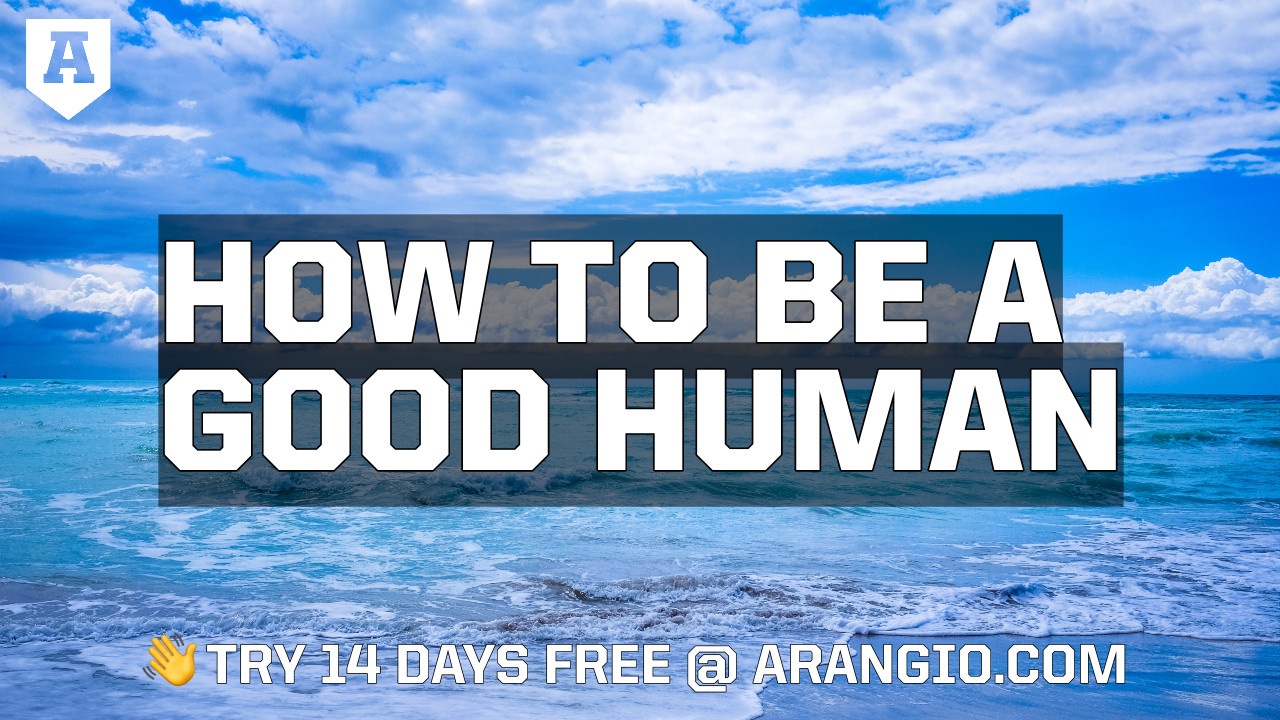 How to Be a Good Human
